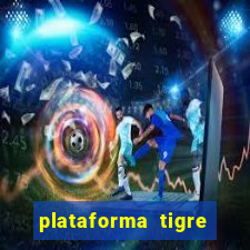 plataforma tigre pagando no cadastro